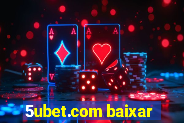 5ubet.com baixar